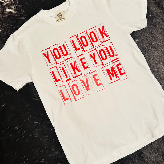 You Look Like You Love Me Blocks Tee