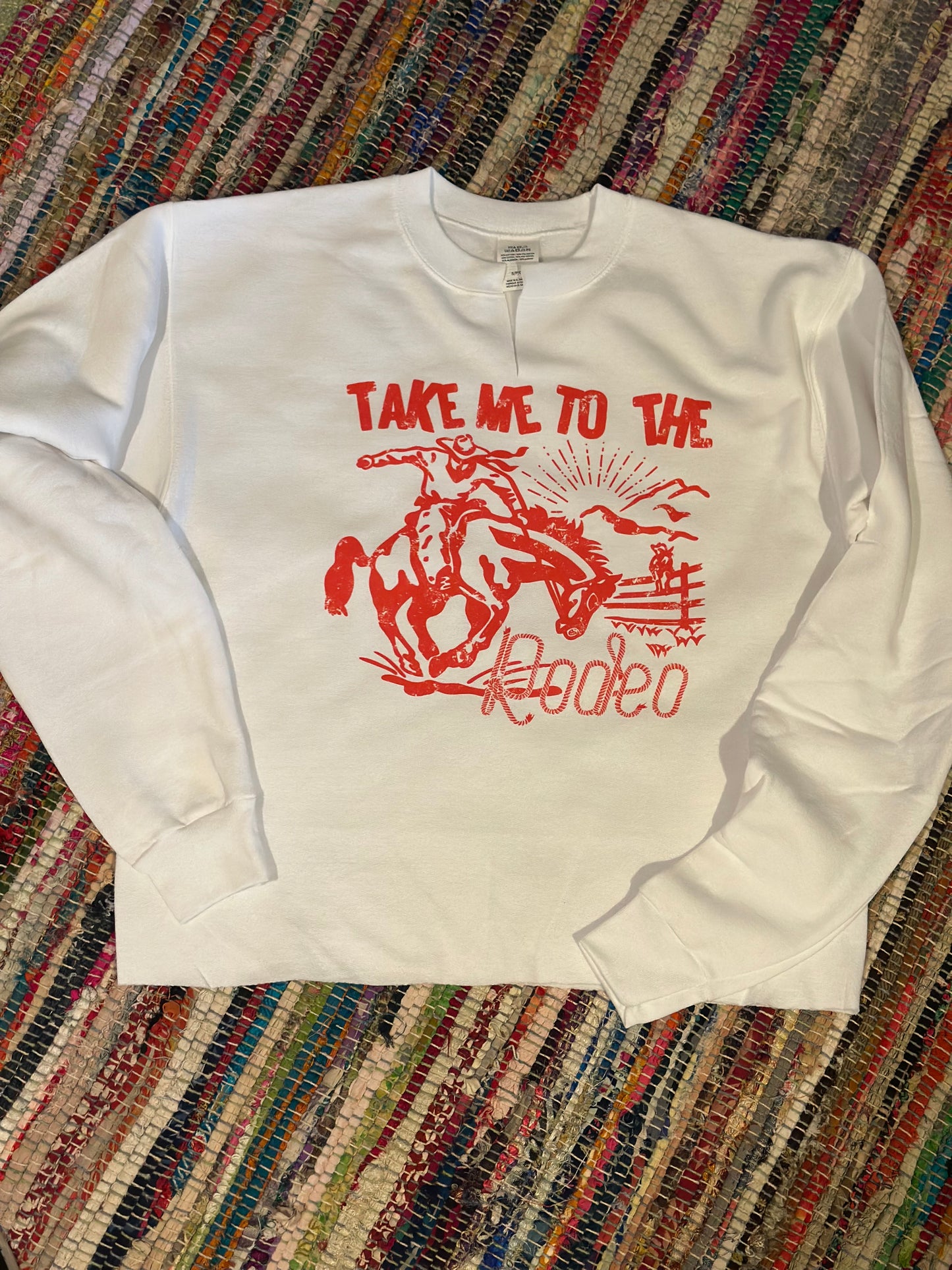 Take Me To The Rodeo Sweatshirt