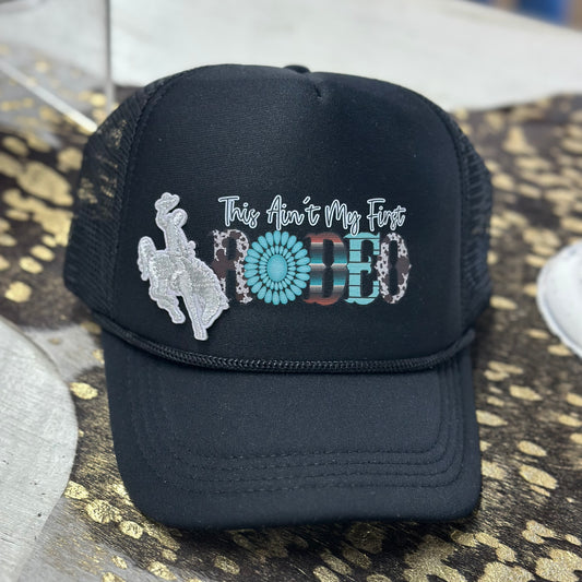 This Aint My First Rodeo Trucker Cap