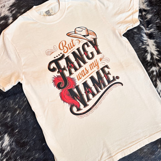 But Fancy Was My Name Tee
