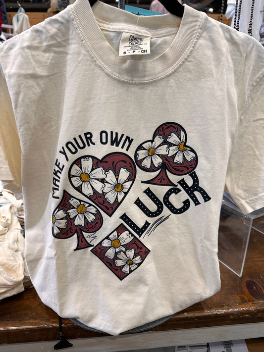 Make Your Own Luck Tee
